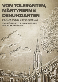 Von Toleranten, Märtyrern & Denunzianten - Stadtführung zur evangelischen Geschichte Passaus